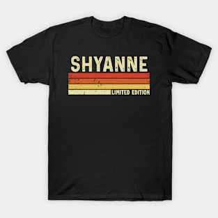 Shyanne Name Vintage Retro Limited Edition Gift T-Shirt